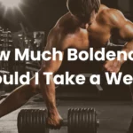 How Much Boldenone Should I Take a Week?