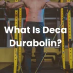 What Is Deca Durabolin?